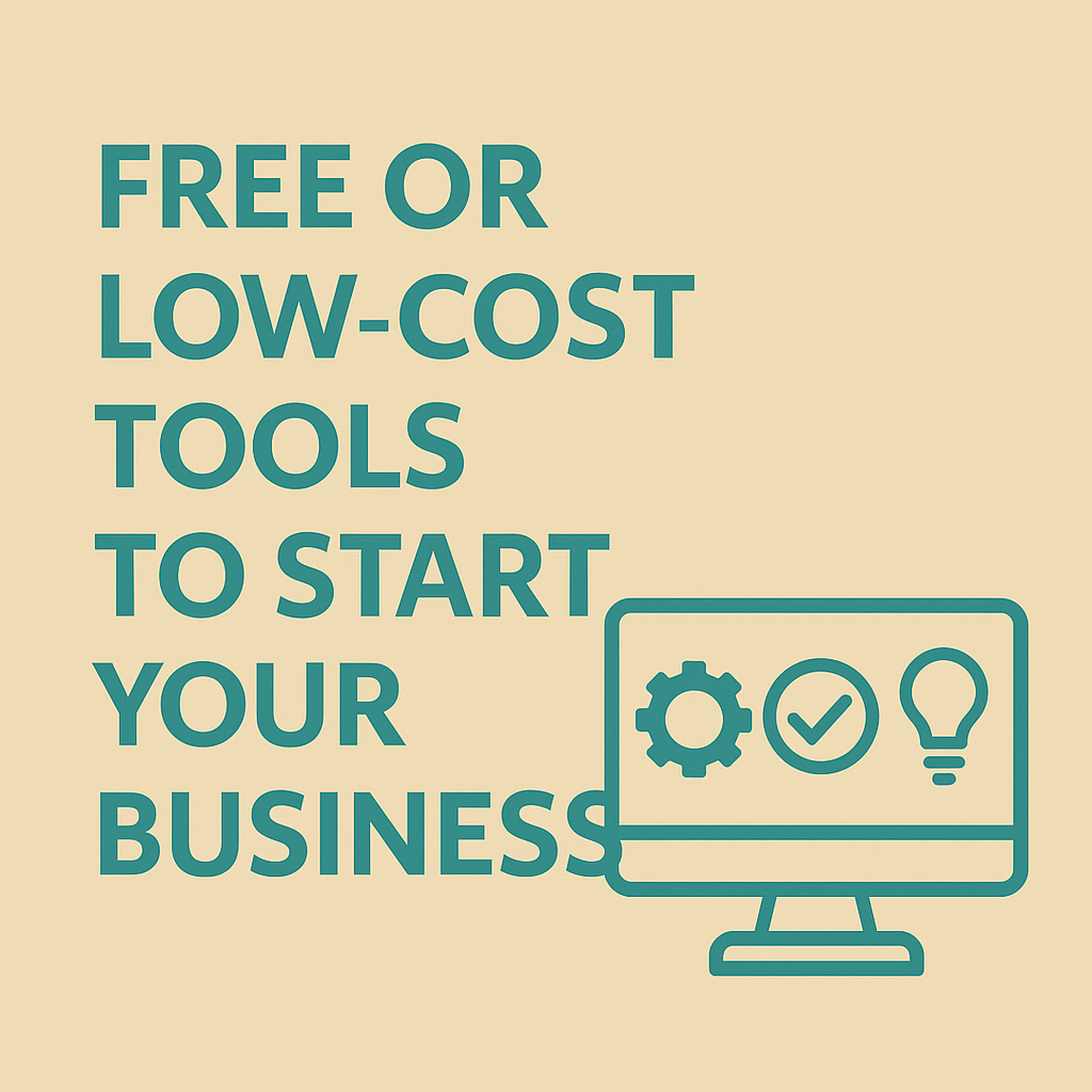 Free or Low-Cost Tools to Start Your Business